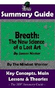 Summary Guide: Breath: The New Science of a Lost Art: By James Nestor | The Mindset Warrior Summary Guide - The Mindset Warrior