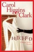 Hitched - Carol Higgins Clark