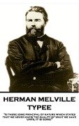 Herman Melville - Typee: "Is there some principal of nature which states that we never know the quality of what we have until it is gone" - Herman Melville