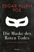 Die Maske des Roten Todes. Unheimliche Geschichten - Edgar Allan Poe