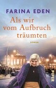 Cover-Bild zum Titel 'Als wir vom Aufbruch träumten' von 'Farina Eden'