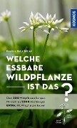 Cover-Bild zum Titel 'Welche essbare Wildpflanze ist das?' von 'Christa Bastgen, Berko Schröder, Stefanie Zurlutter'