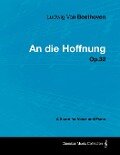 Cover-Bild zum Titel 'Ludwig Van Beethoven - An Die Hoffnung - Op.32 - A Score for Voice and Piano' von 'Ludwig van Beethoven'