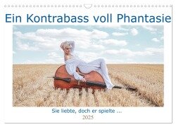 Ein Kontrabass voll Phantasie (Wandkalender 2025 DIN A3 quer), CALVENDO Monatskalender - Jacky-Fotos Jacky-Fotos