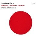 Joachim Kühn:Melodic Ornette Coleman - Joachim Kühn