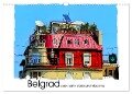 Belgrad zwischen Historie und Moderne (Wandkalender 2025 DIN A3 quer), CALVENDO Monatskalender - Gabi Hampe