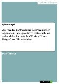 Zur (Weiter-) Entwicklung des Psychischen Apparates - Eine qualitative Untersuchung anhand des literarischen Werkes "Tonio Kröger" von Thomas Mann - Björn Riegel