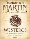 Westeros - George R. R. Martin, Jr. , Elio M. Garcia, Linda Antonsson