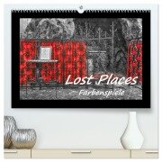 Lost Places - Farbenspiele (hochwertiger Premium Wandkalender 2026 DIN A2 quer), Kunstdruck in Hochglanz - Bettina Hackstein