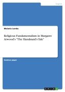 Religious Fundamentalism in Margaret Atwood's "The Handmaid's Tale" - Melanie Lemke