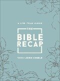 The Bible Recap - A One-Year Guide to Reading and Understanding the Entire Bible, Deluxe Edition - Sage Floral Imitation Leather - Tara-Leigh Cobble
