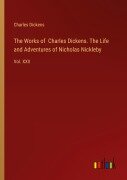 Cover-Bild zum Titel 'The Works of Charles Dickens. The Life and Adventures of Nicholas Nickleby' von 'Charles Dickens'