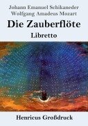 Cover-Bild zum Titel 'Die Zauberflöte (Großdruck)' von 'Johann Emanuel Schikaneder, Wolfgang Amadeus Mozart'
