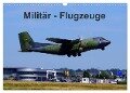 Militär - Flugzeuge (Wandkalender 2024 DIN A3 quer), CALVENDO Monatskalender - Thomas Heilscher