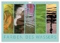 Farben des Wassers (Wandkalender 2024 DIN A4 quer), CALVENDO Monatskalender - Kathrin Sachse