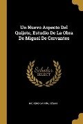 Un Nuevo Aspecto Del Quijote, Estudio De La Obra De Miguel De Cervantes - Moreno García César