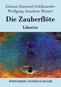 Cover-Bild zum Titel 'Die Zauberflöte' von 'Johann Emanuel Schikaneder, Wolfgang Amadeus Mozart'