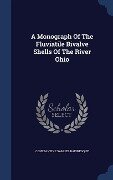 A Monograph Of The Fluviatile Bivalve Shells Of The River Ohio - Constantine Samuel Rafinesque