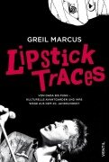 Cover-Bild zum Titel 'Lipstick Traces' von 'Greil Marcus'