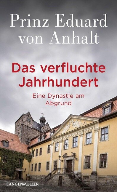 Das verfluchte Jahrhundert - Eduard von Anhalt