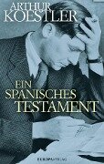 Ein spanisches Testament - Arthur Koestler