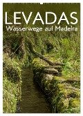 Levadas - Wasserwege auf Madeira (Wandkalender 2024 DIN A2 hoch), CALVENDO Monatskalender - Frauke Gimpel