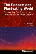 Random and Fluctuating World, The: Celebrating Two Decades of Fluctuation and Noise Letters - 