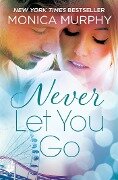 Never Let You Go: Never Series 2 - Monica Murphy