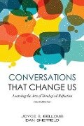 Conversations That Change Us - 2nd Edition: Learning the Arts of Theological Reflection - Joyce E. Bellous, Dan Sheffield