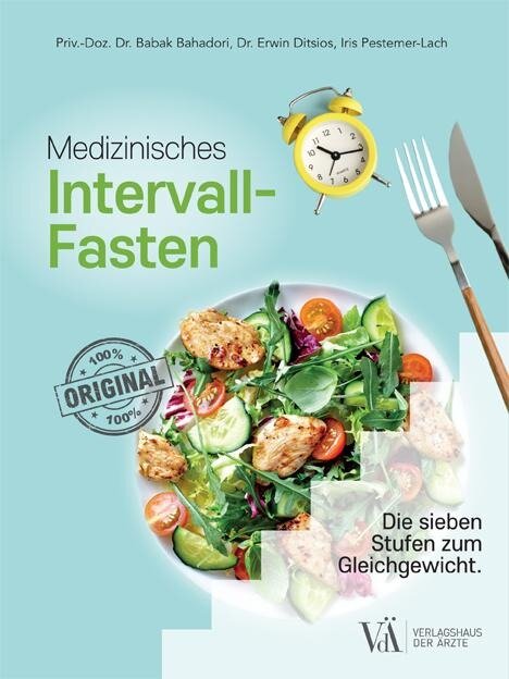 Medizinisches Intervallfasten - Babak Bahadori, Erwin Ditsios, Iris Pestemer-Lach