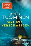 Was wir verschweigen - Arttu Tuominen