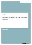Cover-Bild zum Titel 'Fotografie als Erinnerung in W.G. Sebalds "Austerlitz"' von 'Anonymous'