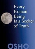 Cover-Bild zum Titel 'Every Human Being Is a Seeker of Truth' von ''