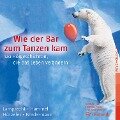 Wie der Bär zum Tanzen kam - Stefan Hammel, Adrian Hürzeler, Katharina Lamprecht, Martin Niedermann
