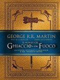 Cover-Bild zum Titel 'Il mondo del ghiaccio e del fuoco. La storia ufficiale di Westeros e del Trono di spade' von 'George R. R. Martin, Elio M. Jr Garcìa, Linda Antonsson'