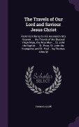 The Travels of Our Lord and Saviour Jesus Christ - Thomas Allen