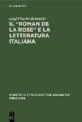 Il "Roman de la rose" e la letteratura italiana - Luigi Foscolo Benedetto