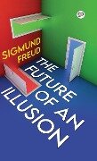 The Future of an Illusion (Deluxe Library Edition) - Sigmund Freud
