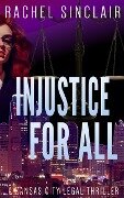 Injustice For All (Kansas City Legal Thrillers, #4) - Rachel Sinclair