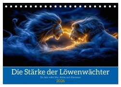 Die Stärke der Löwenwächter (Tischkalender 2026 DIN A5 quer), CALVENDO Monatskalender - Steffen Gierok-Latniak