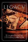 The Legacy - Steven J Lawson