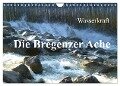 Wasserkraft - Die Bregenzer Ache (Wandkalender 2024 DIN A4 quer), CALVENDO Monatskalender - Manfred Kepp