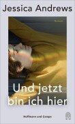Und jetzt bin ich hier - Jessica Andrews