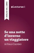 Cover-Bild zum Titel 'Se una notte d'inverno un viaggiatore - Italo Calvino (analisi del libro)' von 'Tommaso Rossi'