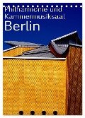 Philharmonie und Kammermusiksaal Berlin (Tischkalender 2024 DIN A5 hoch), CALVENDO Monatskalender - Bert Burkhardt
