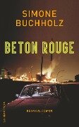 Beton Rouge - Simone Buchholz