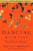 Dancing with Life - Phillip Moffitt