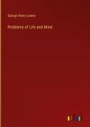 Cover-Bild zum Titel 'Problems of Life and Mind' von 'George Henry Lewes'