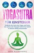 Cover-Bild zum Titel 'Yogasutra für Einsteiger: Entdecke die Seele des Yogas und lerne, die Lehren des Patanjali Schritt für Schritt in deinem Alltag anzuwenden' von 'Mira Blumenberg'