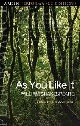 Cover-Bild zum Titel 'As You Like It: Arden Performance Editions' von 'William Shakespeare'